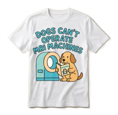 Playful Dog and Mri Machine Cartoon Unisex T-Shirt - White