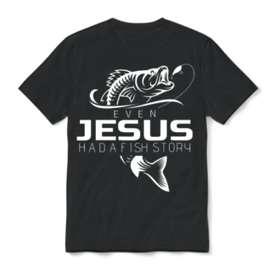 Even Jesus Had Fish Story Shirt Cute Love Fishing Unisex T-Shirt - Black