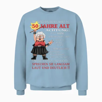 Women's T-Shirt with German Text "die Dame Ist 50 Jahre Old" ("the Dame Is 50 Y, Black Unisex Sweatshirt - Light Blue