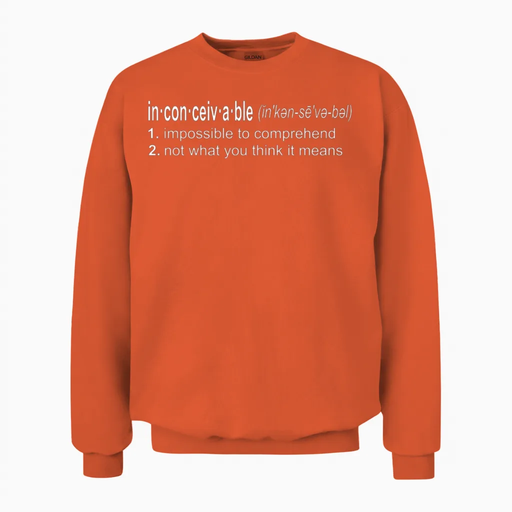 Inconceivable - the Princess Bride Unisex Sweatshirt in Orange
