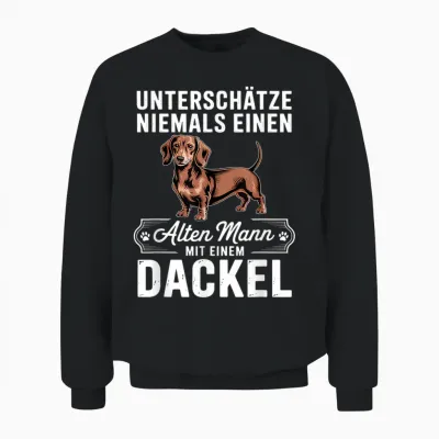 Unterschätze Niemals Einen Alten Mann Mit Einem Dackel Unisex Sweatshirt - Black