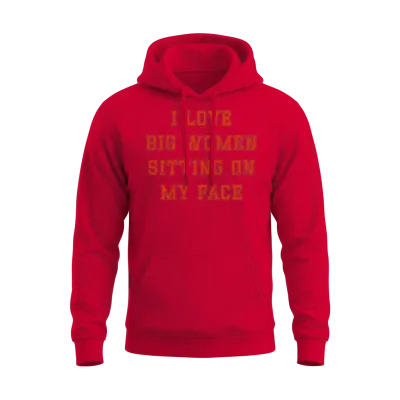 I Love Big Women Sitting on My Face Unisex Hoodie - Red