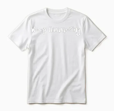 Keep Hammering - Hiking Unisex T-Shirt - White