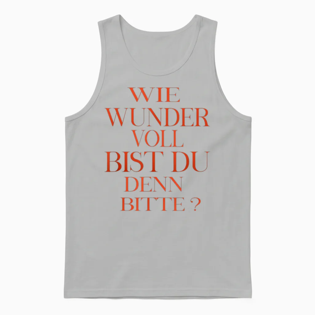 Wie Wundervoll Bist Du Denn Bitte Unisex Tank Top in Ash