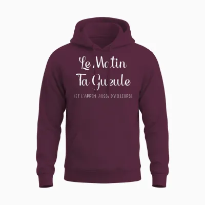 Humour Le Matin Ta Gueule Et L'afternoon Also Elsewhere T-Shirt, Black Unisex Hoodie - Maroon