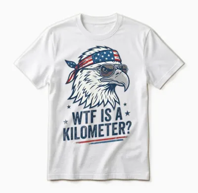 Wtf Is a Kilometer Patriotic Eagle Humor Funny Unisex T-Shirt - White