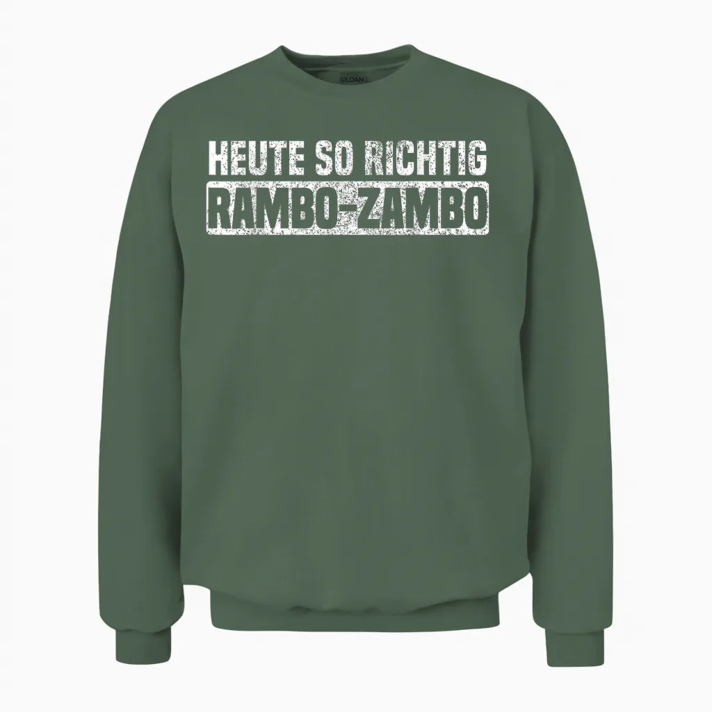 Heute So Richtig Rambo-Zambo Meme Bundeskanzler Unisex Sweatshirt in Military Green