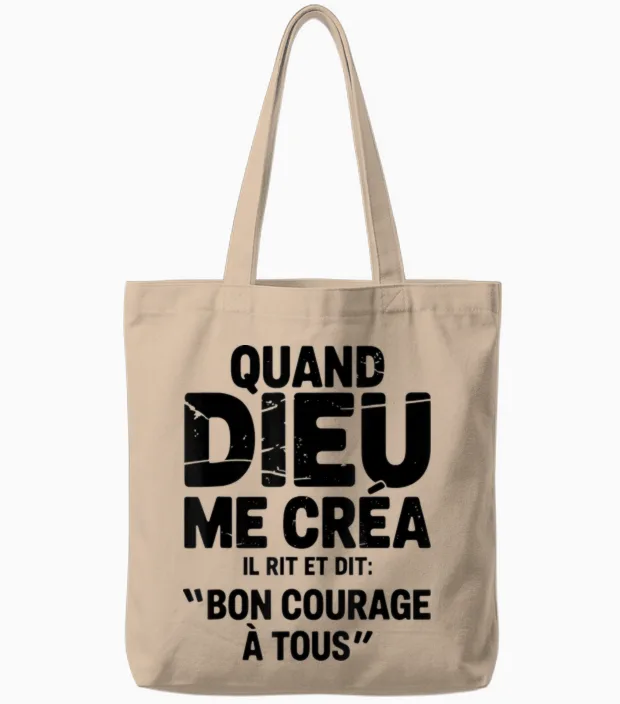 When God Created Me He Says Good Courage Humor Funny Phrase Tote Bags in Natural