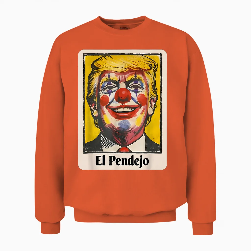 Trump El Pendejo Funny Political Clown Satire Unisex Sweatshirt in Orange