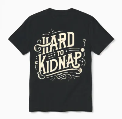 Hard to Kidnap 6 Unisex T-Shirt - Black