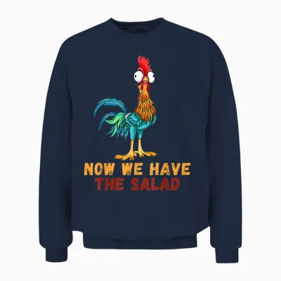 Now We Have the Salad Saying Quotes for Men Women T-Shirt, Black Unisex Sweatshirt - Navy