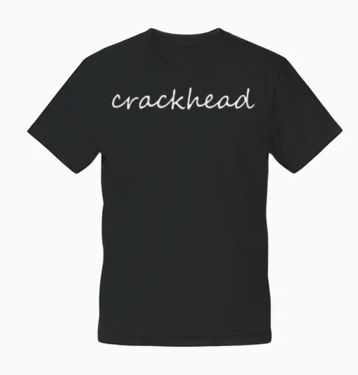Offensive Meme Funny Crackhead Unisex T-Shirt - Black