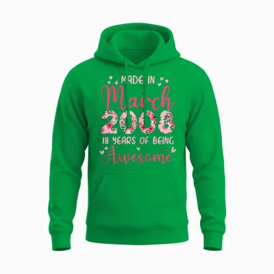 Mars 2008 Cool Cadeau Anniversaire 18 Ans Pour Filles Unisex Hoodie - Irish Green
