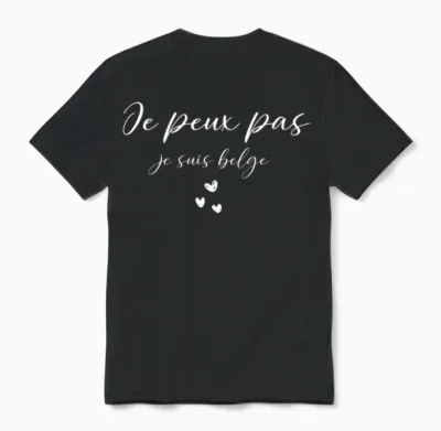 Je Peux Pas Je Suis Belge Unisex T-Shirt - Black