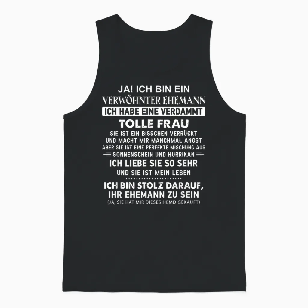 "ja Ich Bin Ein Verwöhnter Ehemann Ich Habe Eine Verdammt T-Shirt, Black Unisex Tank Top in Black