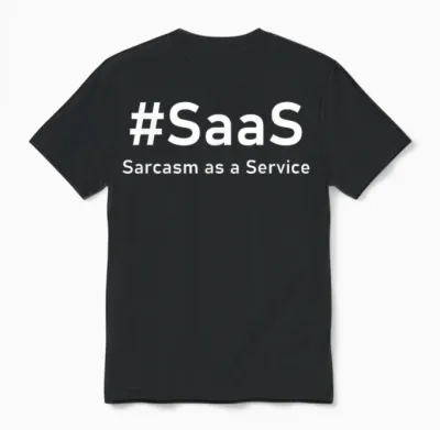 Sarcasm as a Service | Witziger It-Spruch Für Nerds Unisex T-Shirt - Black