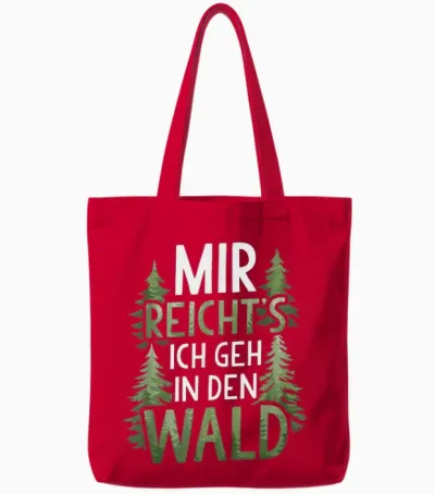 T-Shirt with German Text "mir Reichts Ich Geh in Den Wald" Tote Bags - Red