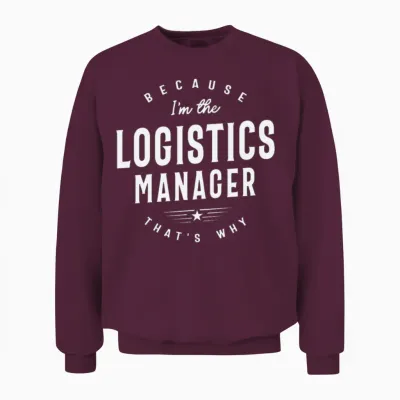 Funny Job Occupation Logistics Manager Unisex Sweatshirt - Maroon