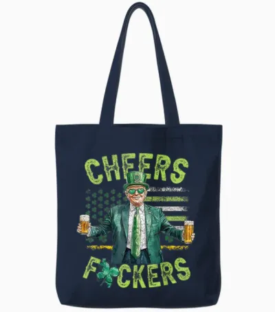 Cheers Fuckers St Patricks Day Funny Beer Drinking Trump Tote Bags - Navy