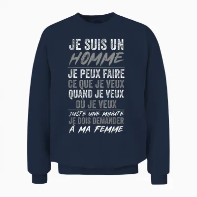 Humour Je Suis Un Homme Funny Sarcastic T-Shirt, Black, S Unisex Sweatshirt - Navy