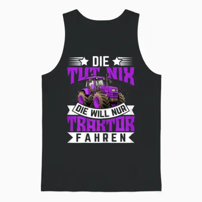 Die Tut Nix, Die Will Nur Traktor Fahren - Traktor Unisex Tank Top - Black