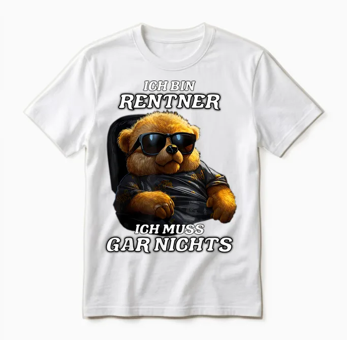 T-Shirt with German Text "ich Bin Rentner Ich Muss Gar Nicht" [german Language, Black Unisex T-Shirt in White
