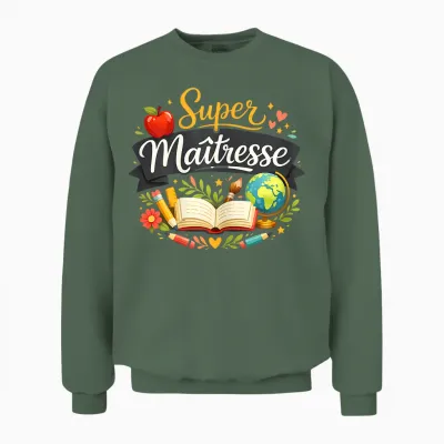 Cadeau Super Maîtresse D'école Fin D'année Drole Enseignante Unisex Sweatshirt - Military Green
