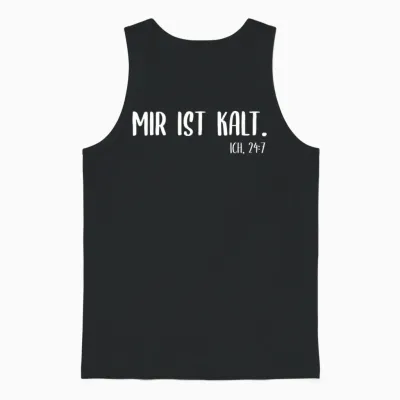 Geschenke Für Frostbeulen & Bibberlinge Im Winter - Mir Ist Kalt 24:7, Frierkatze, Frieren & Kälte T-Shirt - Unisex, Schwarz, S, Kurzarm, Klassisch, U-Boot-Ausschnitt, 100% Baumwolle, Small Unisex Tank Top - Black