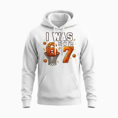 Ich War 6 Jetzt Bin Ich 7 Lustig 6 7 Geburtstag Jungen Mädchen 67 Geburtstag Unisex Hoodie - White