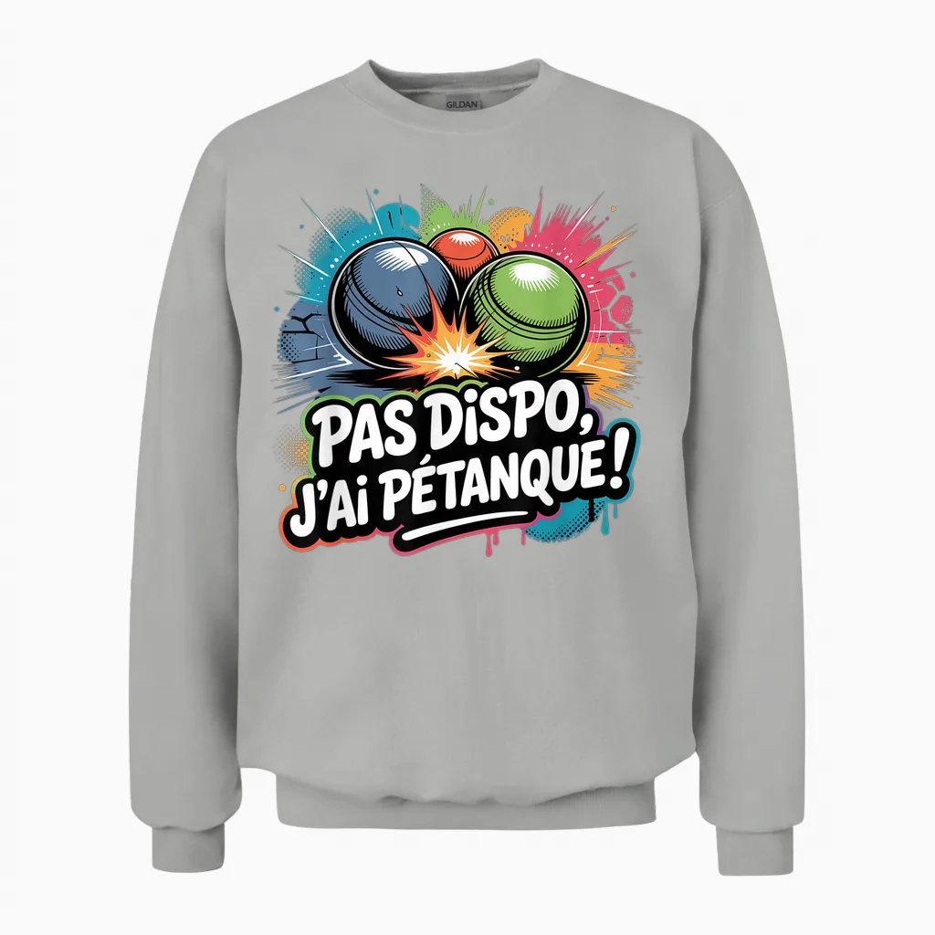 J’peux Pas J’ai Pétanque Humour Pétanque Boules Jeu Unisex Sweatshirt in Ash