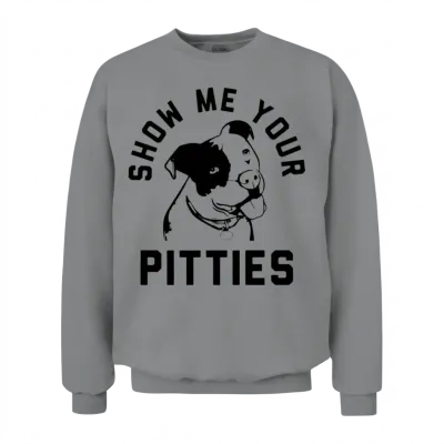 Show Me Your Pitties Funny Pitbull Pit Bull Dog Unisex Sweatshirt - Sport Grey