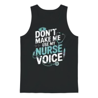 Dont Make Me Use My Nurse Voice Unisex Tank Top - Black – 1