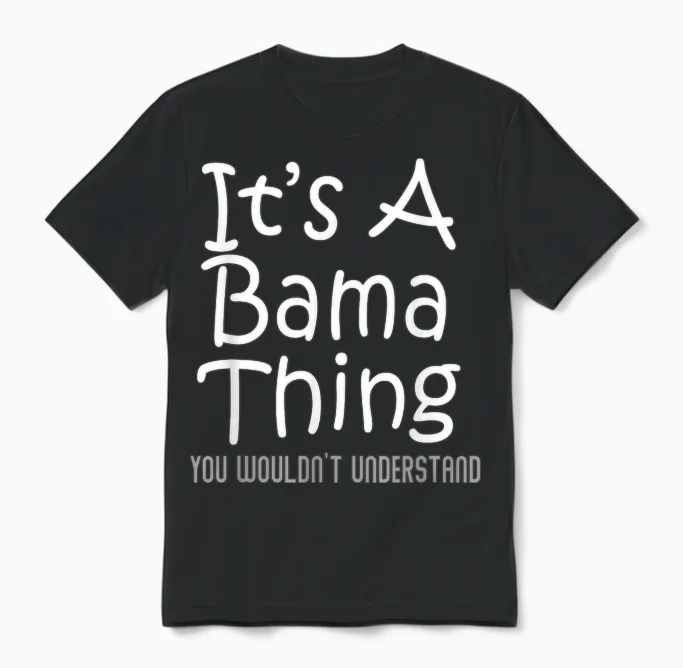 It's a Bama Thing You Wouldn't Understand Alabama T-Shirt Small Unisex T-Shirt in Black