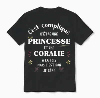 Women's Princess Humour Gift Personalized Name Coralie T-Shirt, Black, Female X-Small Unisex T-Shirt - Black