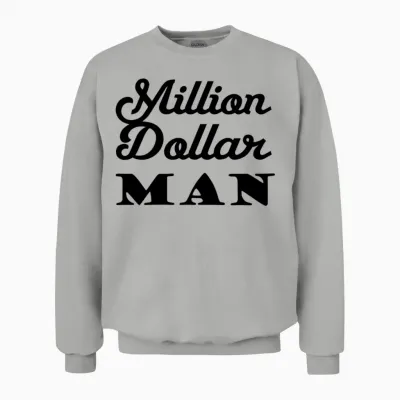 Million Dollar Man Unisex Sweatshirt - Ash