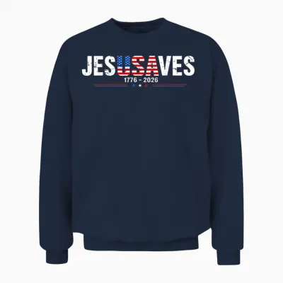 Jesus Saves 1776 2026 Usa 250th Anniverary 4th of July Unisex Sweatshirt - Navy