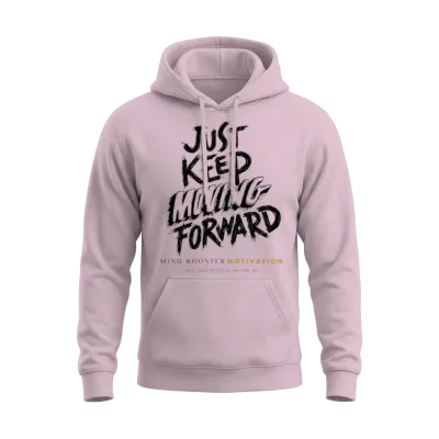 Just Keep Moving Forward Design 2 Unisex Hoodie - Light Pink