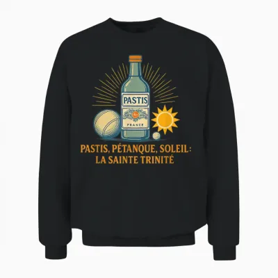 Pastis, Petanque, Sun: the Holy Trinity Unisex Sweatshirt - Black