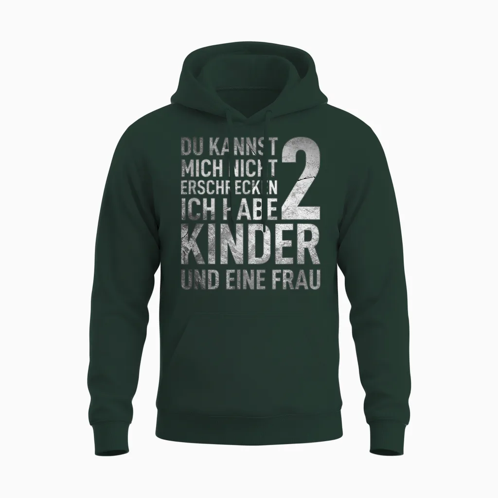 Du Kannst Mich Nicht Erschrecken Ich Habe 2 Kinder Vatertag Unisex Hoodie in Forest