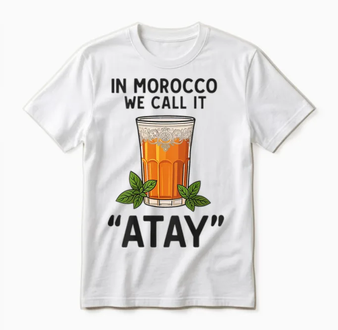 In Morocco We Call It Atay Love for Moroccan Tea Mint Unisex T-Shirt in White