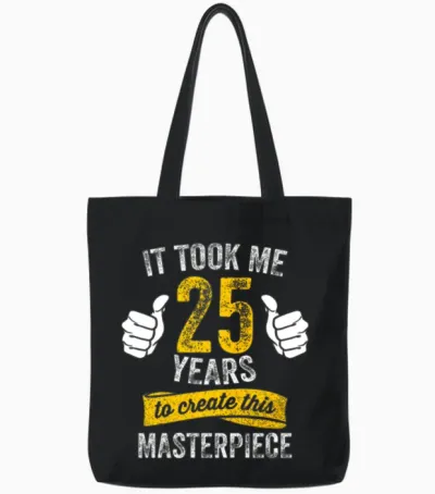 Funny 25 Years Old Joke 25th Birthday Gag Humor Tote Bags - Black