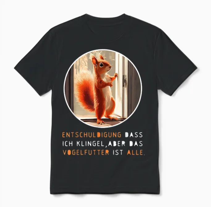 Funny Squirrel Outfit Home and Garden Saying Design T-Shirt, Black Unisex T-Shirt in Black