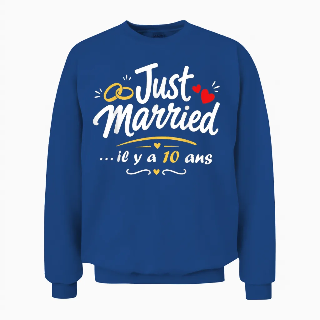 Just Married Humour Couple Anniversaire 10 Ans De Mariage Unisex Sweatshirt in Royal