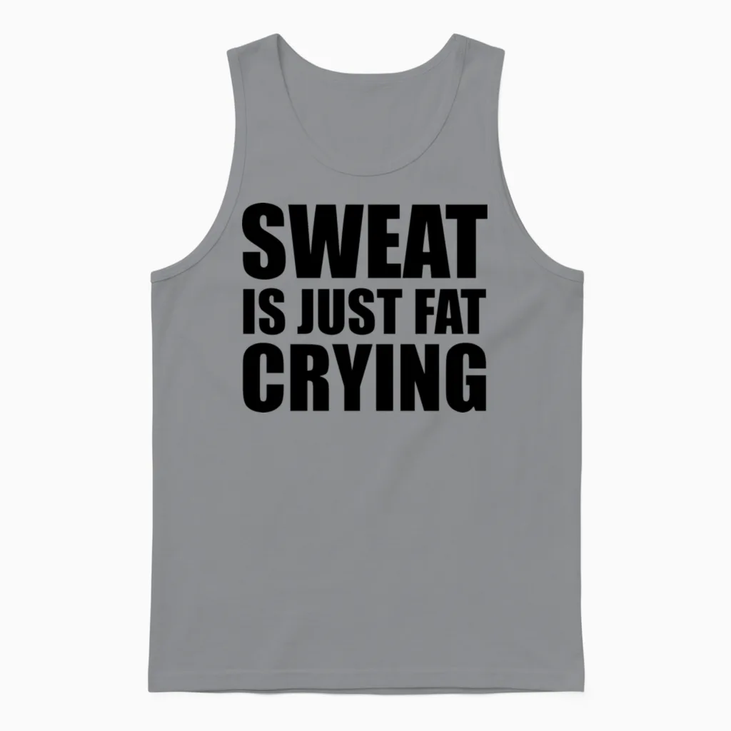 Sweat Is Just Fat Crying Unisex Tank Top in Sport Grey