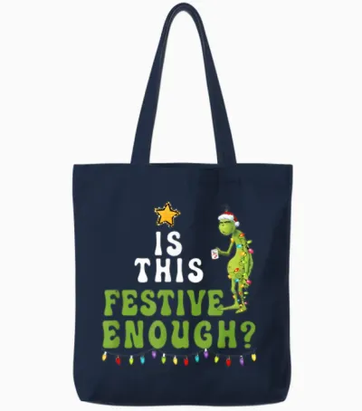 Is This Festive Enough Funny Green Christmas Sarcastic Tote Bags - Navy