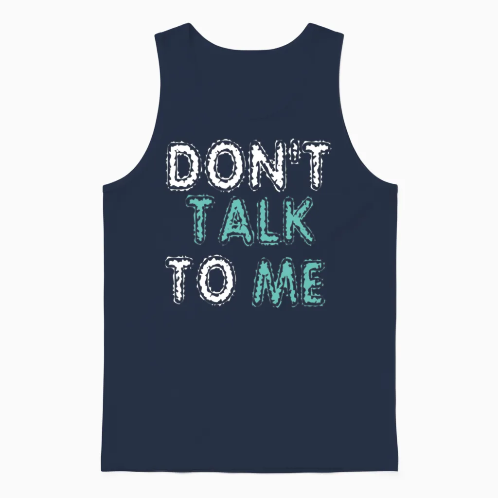Don't Talk to Me Unisex Tank Top in Navy