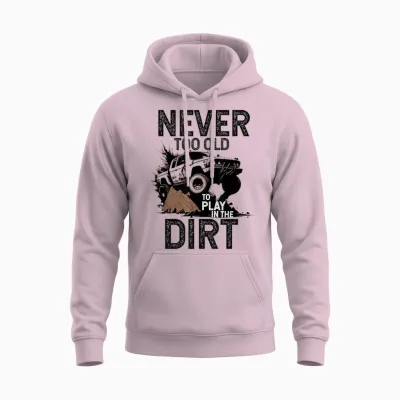 Man Ist Nie Zu Alt, Um Im Dirt off Road Adventure-Design Zu Spielen Unisex Hoodie - Light Pink
