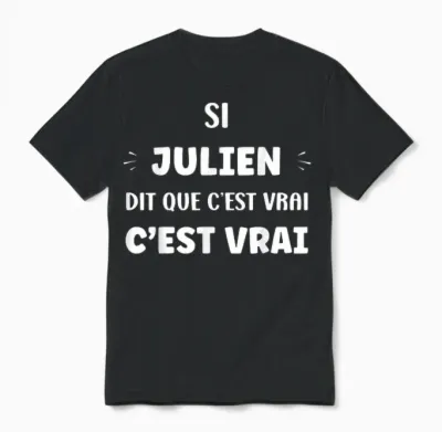Si Julien Di Que C'est Vrai Prénom Humour Julien Unisex T-Shirt - Black