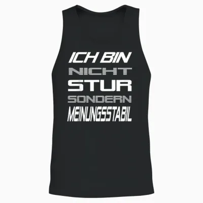 Ich Bin Nicht Stur Sondern Meinungsstabil Lustig Spruch Unisex Tank Top - Black