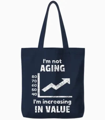 Aging Age Old Aged Birthday Funny Quotes Idea Tote Bags - Navy